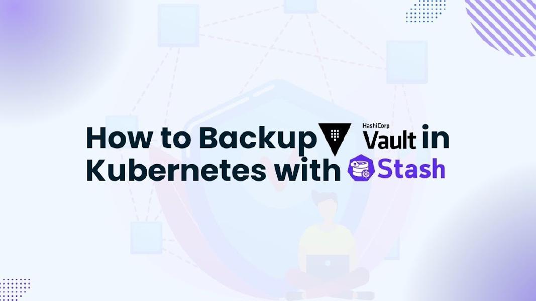 How to Backup Vault in Kubernetes with Stash