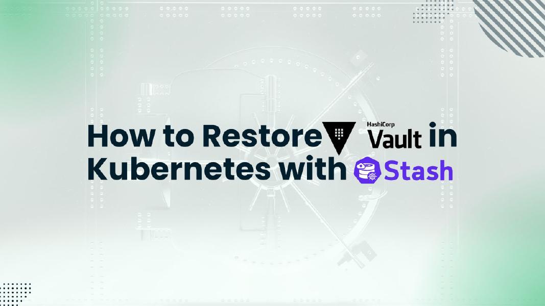 How to Restore Vault in Kubernetes with Stash
