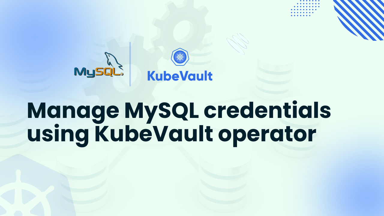 mysql credentials using kubevault operator