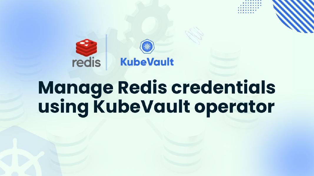 Manage Redis credentials using KubeVault operator