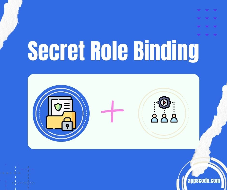 Secret Role Binding