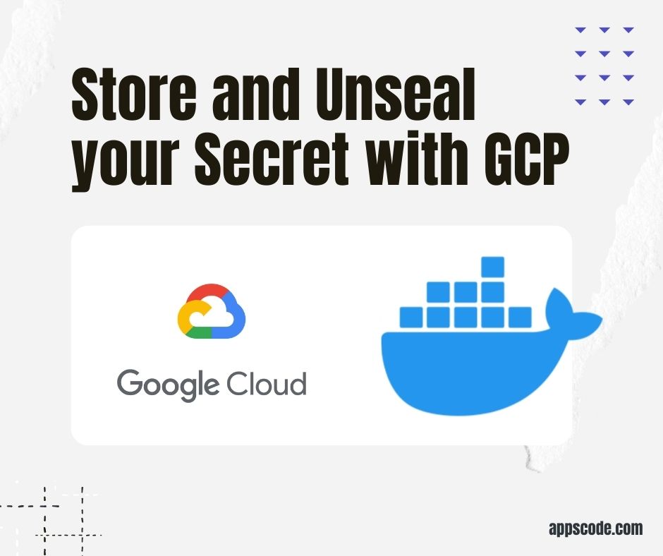 Store and Unseal your Secret with GCP